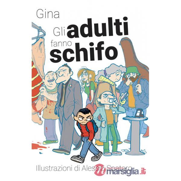 Adulti fanno schifo (Gli)