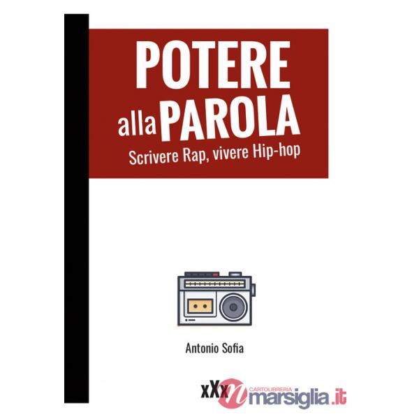 Potere alla parola. Scrivere rap, vivere hip-hop