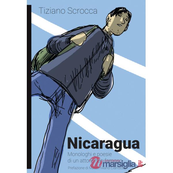 Nicaragua. Monologhi e poesie di un attore non famoso