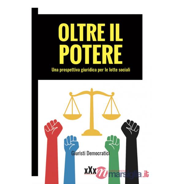 Oltre il potere. Una prospettiva giuridica per le lotte sociali