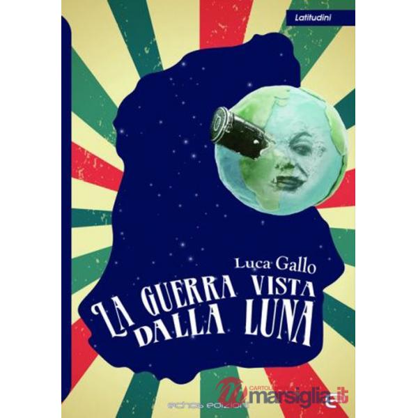 Guerra vista dalla Luna (La)