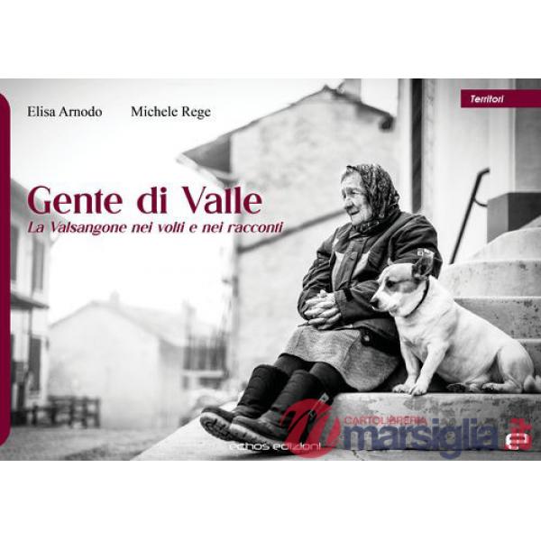 Gente di valle. La Valsangone nei volti e nei racconti