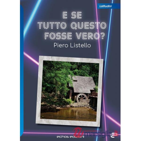 E se tutto questo fosse vero?