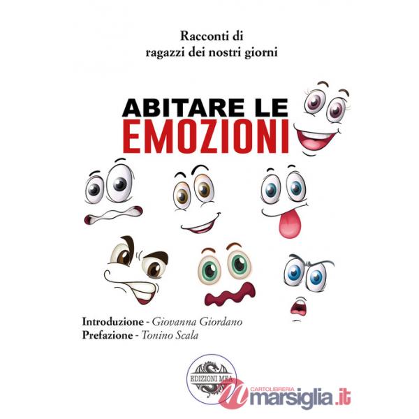 Abitare le emozioni. Racconti di ragazzi dei nostri giorni