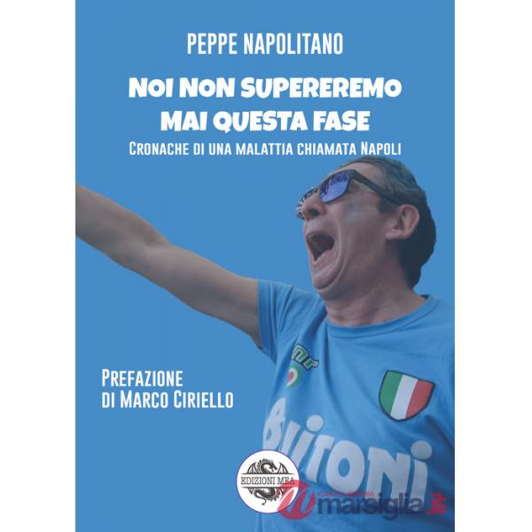 Noi non supereremo mai questa fase. Cronache di una malattia chiamata Napoli