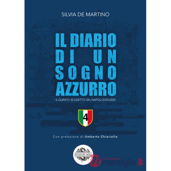 Diario di un sogno azzurro. Il quarto scudetto del Napoli 2024-2025 (Il)