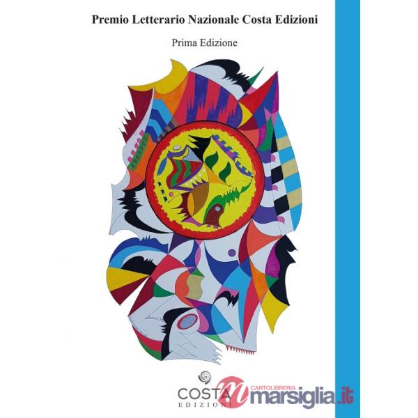 Premio Letterario Nazionale Costa edizioni. Antologia poesie