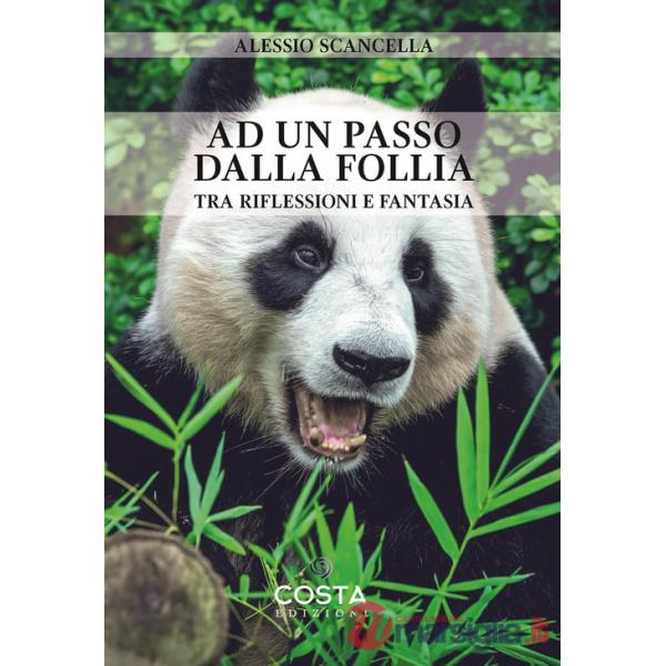 Ad un passo dalla follia. Tra riflessioni e fantasia