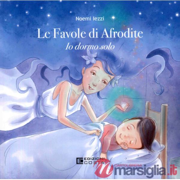 Favole di Afrodite. Io dormo solo (Le)