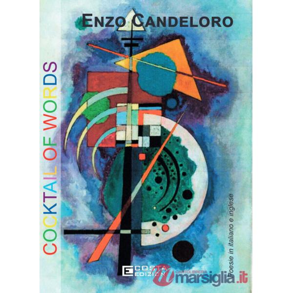 Cocktail of words. Poesie in italiano e inglese. Ediz. bilingue