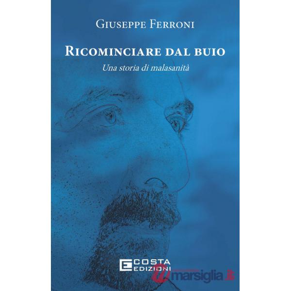 Ricominciare dal buio. Una storia di malasanità