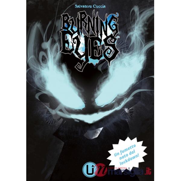 Burning eyes. Un fumetto nato dal lockdown! Ediz. speciale. Vol. 1