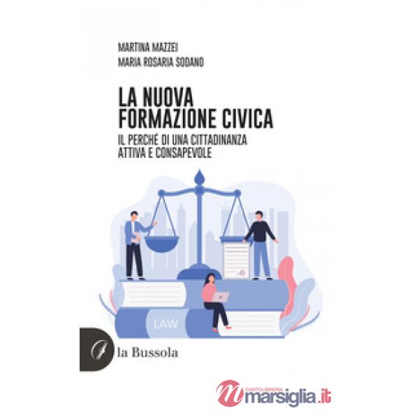 La nuova formazione civica. Il perché di una cittadinanza attiva e consapevole
