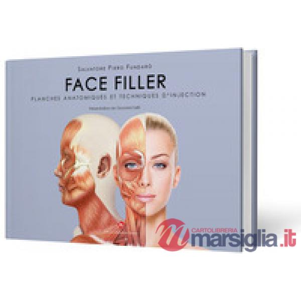 Face filler. Planches anatomiques et techniques d'injection