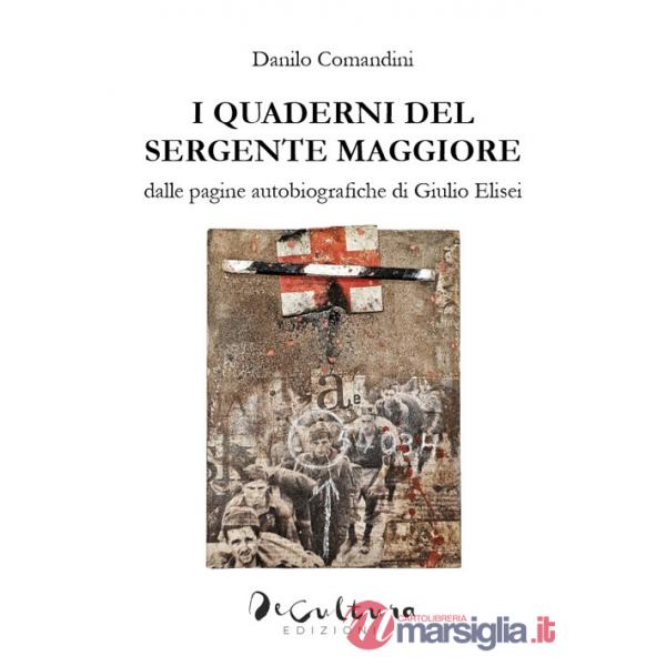 Quaderni del sergente maggiore. Dalle pagine autobiografiche di Giulio Elisei (I)