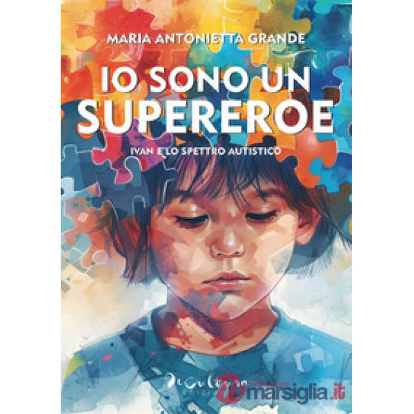 Io sono un supereroe. Ivan e lo spettro autistico