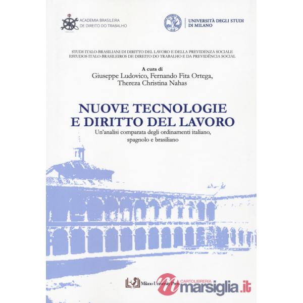 Nuove tecnologie e diritto del lavoro. Un'analisi comparata degli ordinamenti italiano, spagnolo e brasiliano