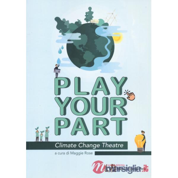 Play your part. Climate change theatre