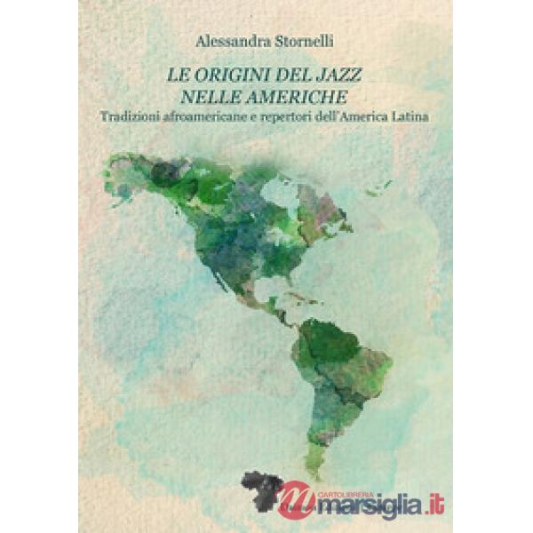 Le origini del jazz nelle Americhe. Tradizioni afroamericane e repertori dell'America Latina