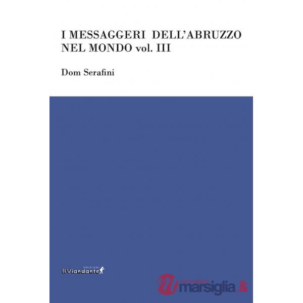 Messaggeri dell'Abruzzo nel mondo (I). Vol. 3
