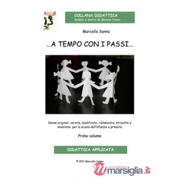 ... A tempo con i passi... Danze originali, variate, modificate, rielaborate, stravolte e inventate per la scuola dell'infanzia 