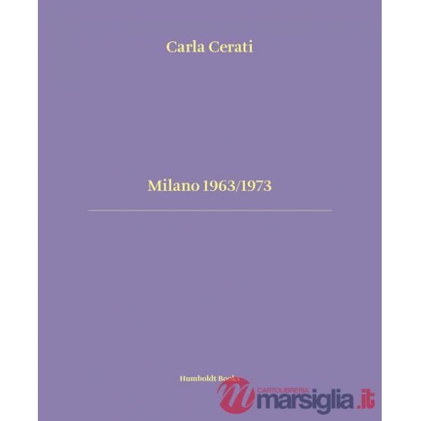 Milano 1963/1973. Ediz. italiana e inglese