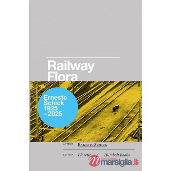 Railway flora. Ediz. a colori