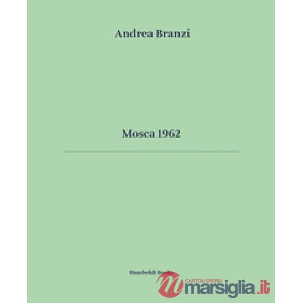 Mosca 1962. Ediz. italiana e inglese
