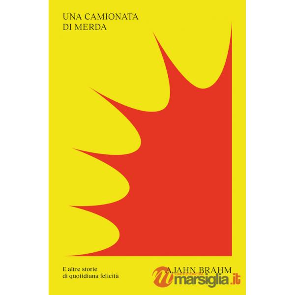 Camionata di merda. E altre storie di quotidiana felicità (Una)