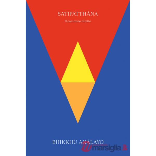 Satipatthana. Il cammino diretto