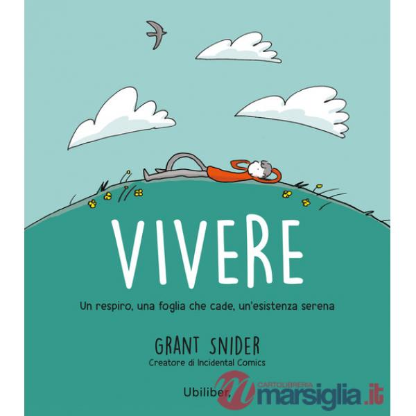 Vivere. Un respiro, una foglia che cade, un'esistenza serena