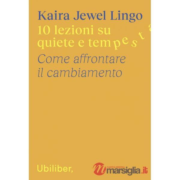 10 lezioni su quiete e tempesta. Come affrontare il cambiamento