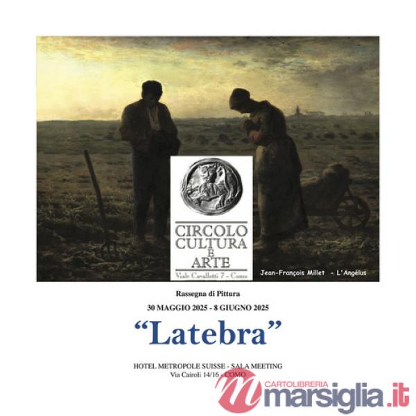 «Latebra». Rassegna di pittura 30 maggio 2025-8 giugno 2025. Ediz. italiana e inglese