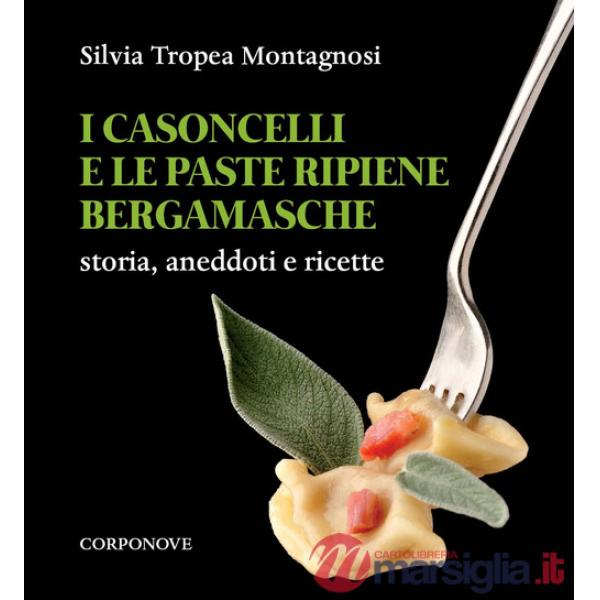 Casoncelli e le paste ripiene bergamasche. Storia, aneddoti e ricette (I)