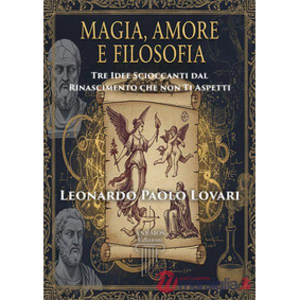 Magia, amore e filosofia: tre idee scioccanti dal Rinascimento che non ti aspetti
