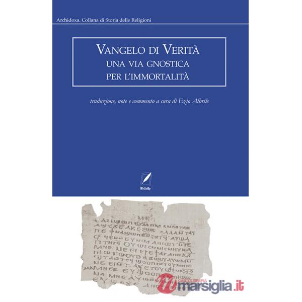 Vangelo di verità. Una via gnostica per l'immortalità