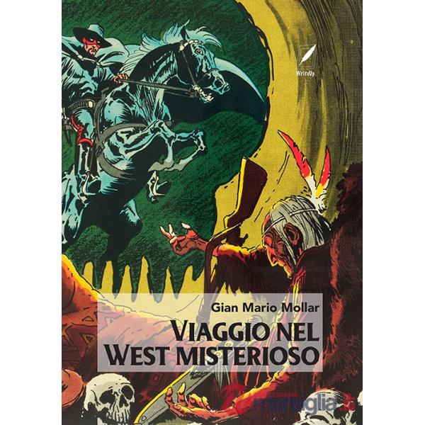 Viaggio nel West misterioso