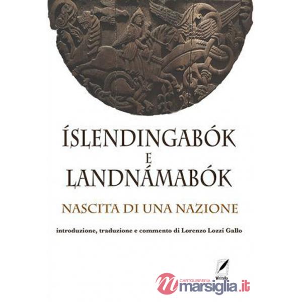 Íslendingabók e Landnámabók. Nascita di una nazione. Nuova ediz.