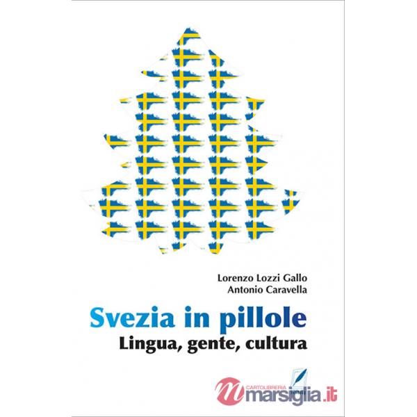 Svezia in pillole. Lingua, gente, cultura. Nuova ediz.