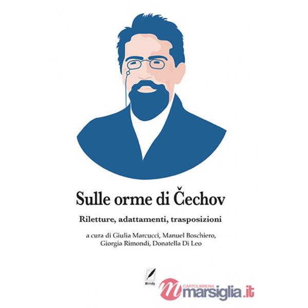 Sulle orme di Cechov. Riletture, adattamenti, trasposizioni