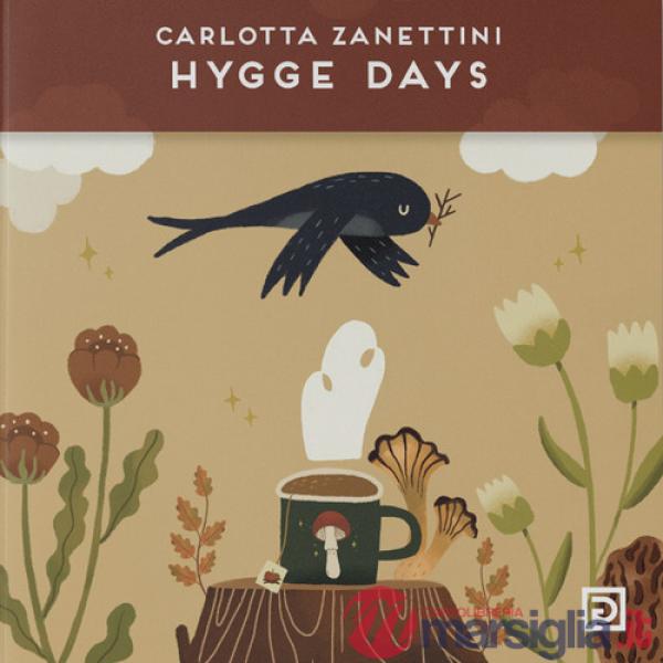 Hygge days. L'arte di Carlotta Zanettini. Ediz. illustrata