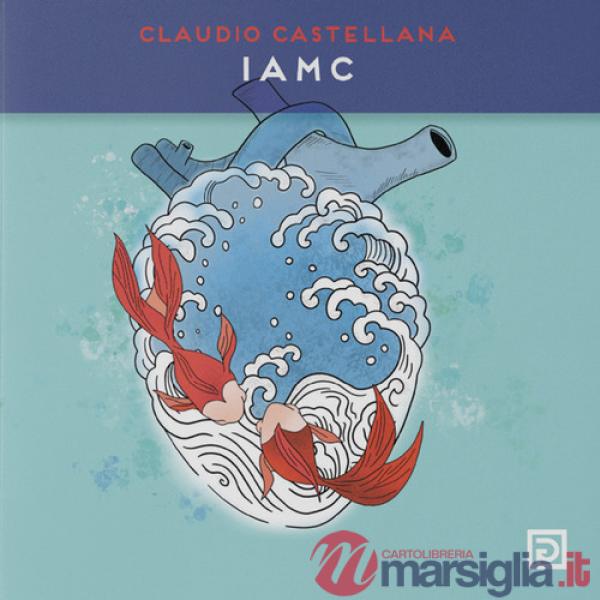I A M C. Ediz. a colori