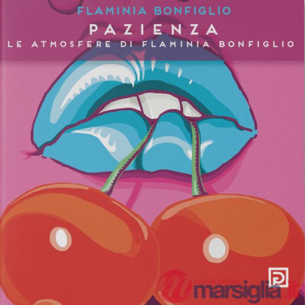 Pazienza. Le atmosfere di Flaminia Bonfiglio. Ediz. illustrata