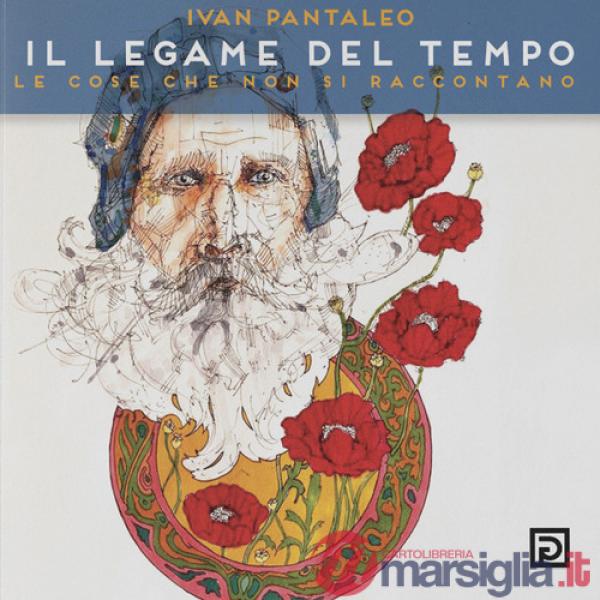 Legame del tempo. Le cose che non si raccontano. Ediz. a colori (Il)