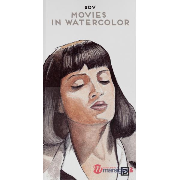 Movies in watercolor. Ediz. illustrata