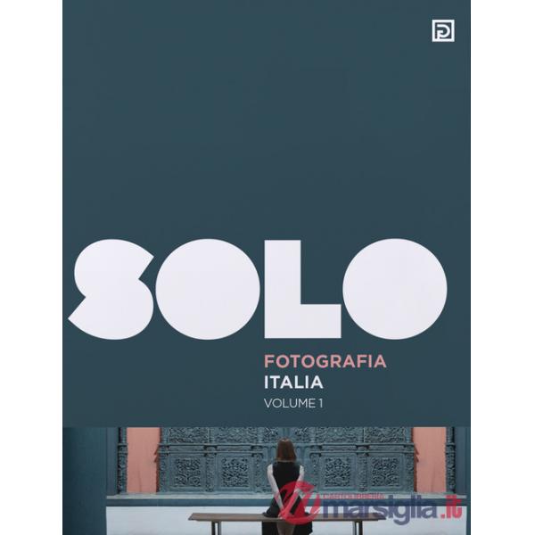 SOLO Fotografia Italia. Ediz. illustrata. Vol. 1