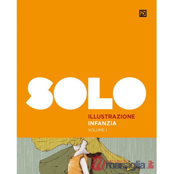 SOLO illustrazione infanzia. Ediz. illustrata. Vol. 1