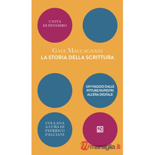 Storia della scrittura. Un viaggio dalle pitture rupestri all'era digitale (La)
