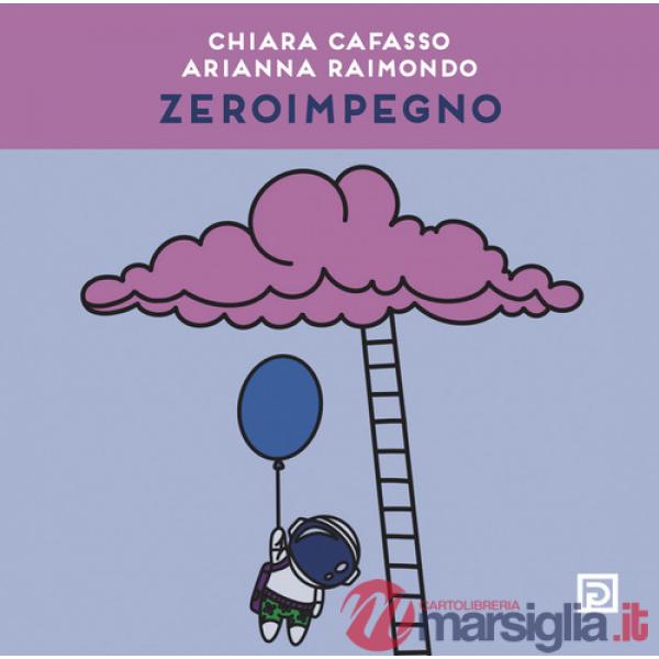 Zeroimpegno. Ediz. illustrata