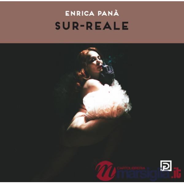 Sur-reale. Ediz. illustrata